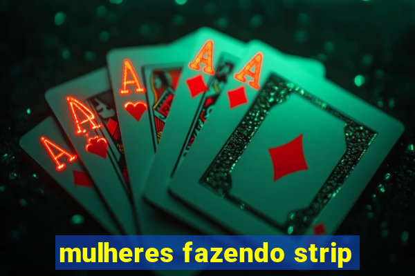 mulheres fazendo strip